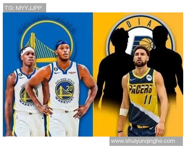 勇士与步行者对决阵容分析及战术解析全景展示